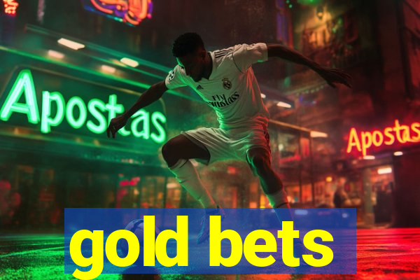 gold bets